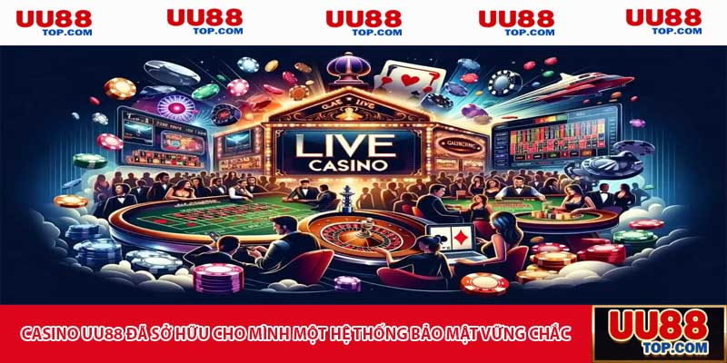 Casino UU88 đã sở hữu cho mình một hệ thống bảo mật vững chắc