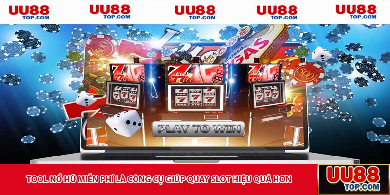 Tool nổ hũ miễn phí là công cụ giúp quay slot hiệu quả hơn
