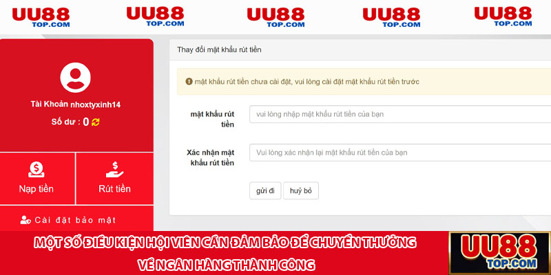 Một số điều kiện hội viên cần đảm bảo để chuyển thưởng về ngân hàng thành công
