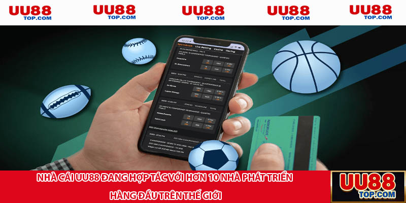 Nhà cái UU88 đang hợp tác với hơn 10 nhà phát triển hàng đầu trên thế giới