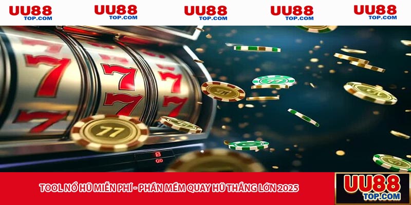 Tool nổ hũ miễn phí