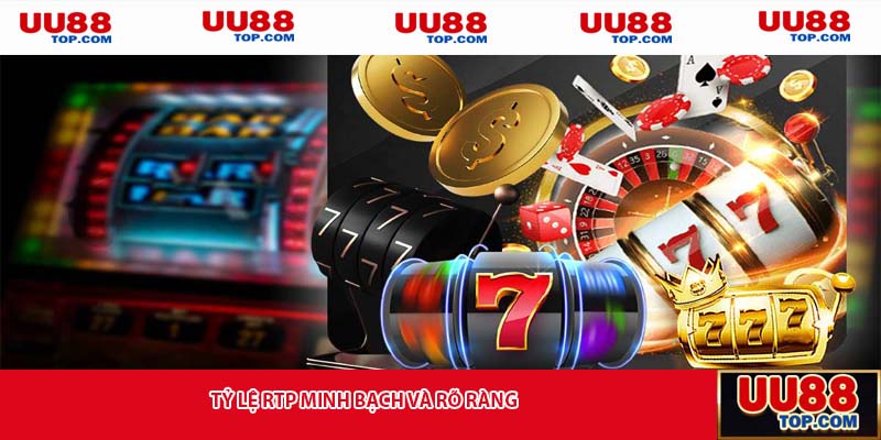 Tỷ lệ RTP minh bạch và rõ ràng