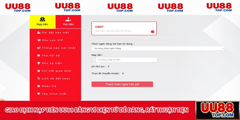 Giao dịch nạp tiền UU88 bằng ví điện tử dễ dàng, rất thuận tiện